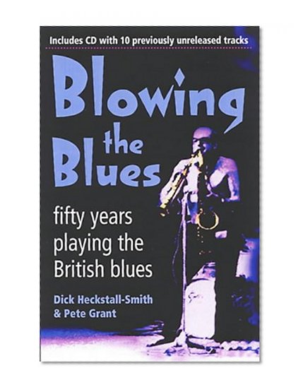 Blowing the Blues: A Personal History of the British Blues