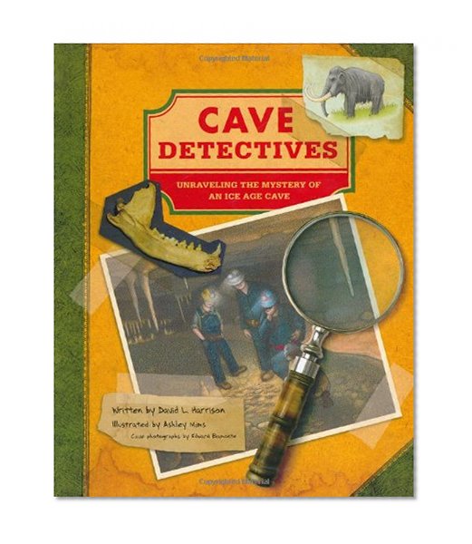 Cave Detectives: Unraveling the Mystery of an Ice Age Cave