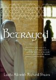 Betrayed: A terrifying true story of a young woman dragged back to Iraq by her parents to live under threat of death from the ancient custom of honour killing
