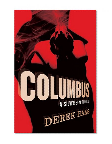 Columbus: A Silver Bear Thriller (Silver Bear Thrillers)