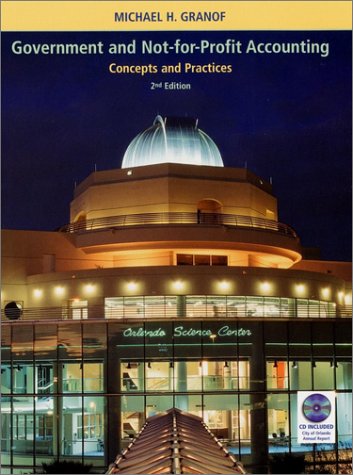 Government and Not-For-Profit Accounting: Concepts and Practices