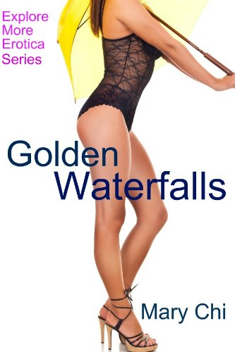 Golden Waterfalls (Explore More Erotica Book 2)