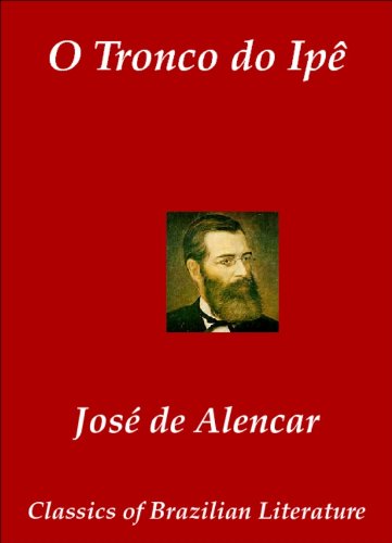 O Tronco do IpÃª (Classics of Brazilian Literature Livro 39) (Portuguese Edition)