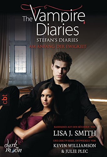 The Vampire Diaries - Stefan's Diaries - Am Anfang der Ewigkeit (The Vampire Diaries - Stefan's Diaries-Reihe 1) (German Edition)
