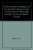 A Descriptive Catalogue of the Sanskrit Manuscripts in the Tanjore Maharaja Serfoji's Sarasvati Mahal Library.