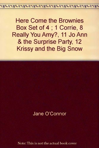 Here Come the Brownies Box Set of 4 ; 1 Corrie, 8 Really You Amy?, 11 Jo Ann & the Surprise Party, 12 Krissy and the Big Snow