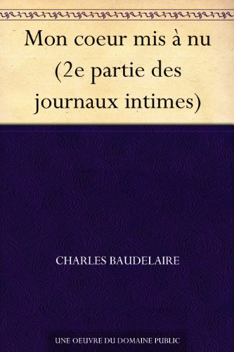 Mon coeur mis Ã  nu (2e partie des journaux intimes) (French Edition)