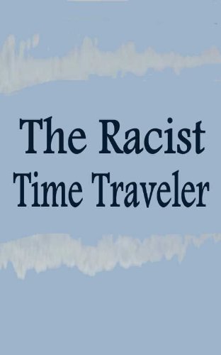 The Racist Time Traveler