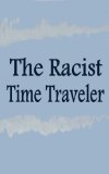 The Racist Time Traveler