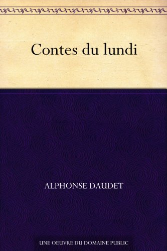 Contes du lundi (French Edition)