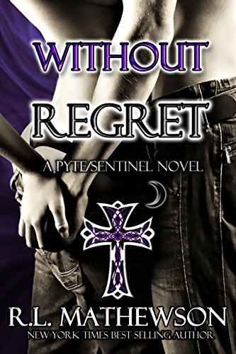 Without Regret (Pyte/Sentinel Series Book 2)