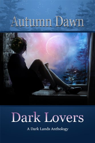 Dark Lovers: A Dark Lands Anthology (Dark Lands 2 & 4)