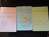 Emily Giffin 3 Books Collection: Something Borrowed+Something Blue+Love the One You're With