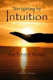 Navigating by Intuition: How to Follow The Signs