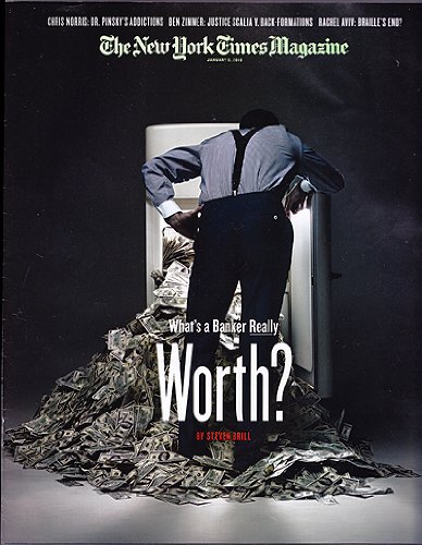 The New York Times Magazine, January 3, 2010 [cover story: What's a Bailed-Out Banker Worth?]