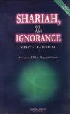 Shariah, Not Ignorance