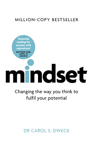 Mindset - Updated Edition: Changing The Way You think To Fulfil Your Potential