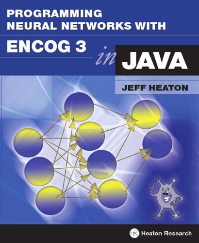 Programming Neural Networks with Encog3 in Java