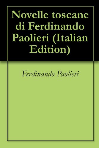 Novelle toscane di Ferdinando Paolieri (Italian Edition)