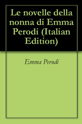 Le novelle della nonna di Emma Perodi (Italian Edition)