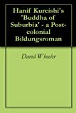 Hanif Kureishi's 'Buddha of Suburbia' - a Post-colonial Bildungsroman