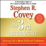 The 3rd Alternative: Solving Life's Most Difficult Problems