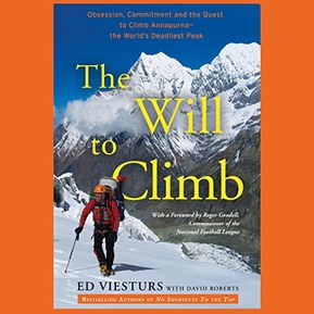 The Will to Climb: Obsession and Commitment and the Quest to Climb Annapurna - the World's Deadliest Peak