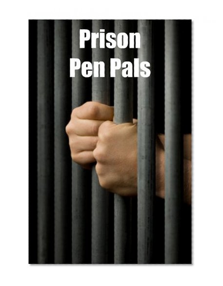 Prison Pen Pals - Writing To Prisoner Penpals As A Christian Outreach Ministry