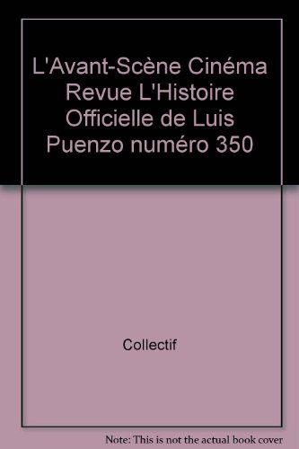 L'Avant-ScÃ¨ne CinÃ©ma L'Histoire Officielle de Luis Puenzo numÃ©ro 350