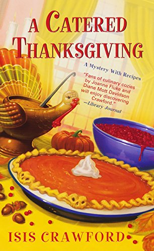 A Catered Thanksgiving (A Mystery With Recipes Book 7)