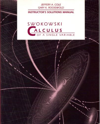 Instructor's Solutions Manual for Swokowski Calculus of a Single Variable