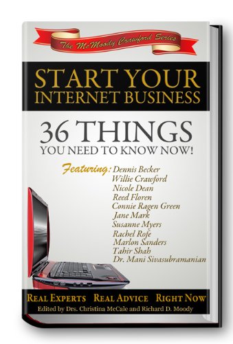 Start Your Internet Business: 36 Things You Need to Know Now!