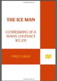 The Ice Man: Confessions of a Mafia Contract Killer