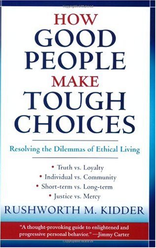 How Good People Make Tough Choices: Resolving the Dilemmas of Ethical Living