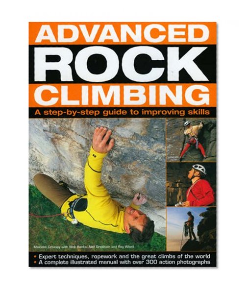 Advanced Rock Climbing: a practical guide to improving skills