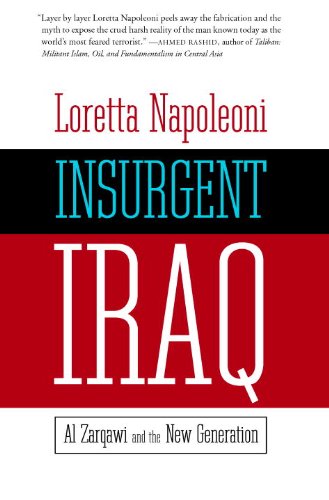 Insurgent Iraq: Al Zarqawi and the New Generation