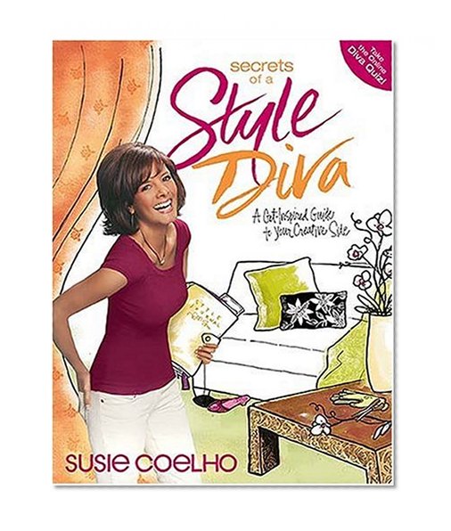 Secrets of a Style Diva: A Get-Inspired Guide to Your Creative Side