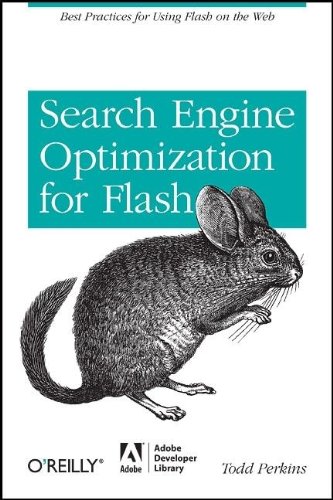 Search Engine Optimization for Flash: Best Practices for Using Flash on the Web