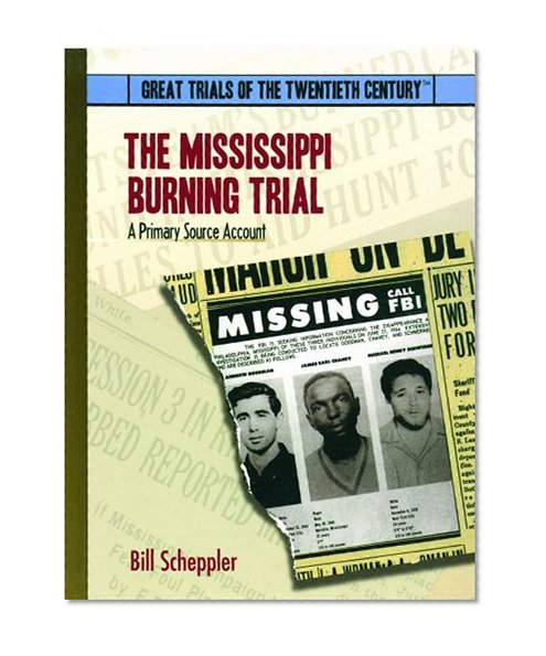 The Mississippi Burning Trial: A Primary Source Account (Great Trials of the 20th Century)