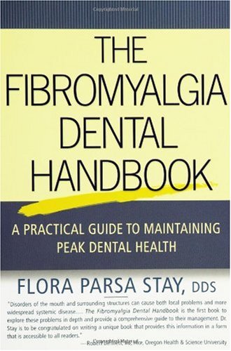 The Fibromyalgia Dental Handbook: A Practical Guide to Maintaining Peak Dental Health