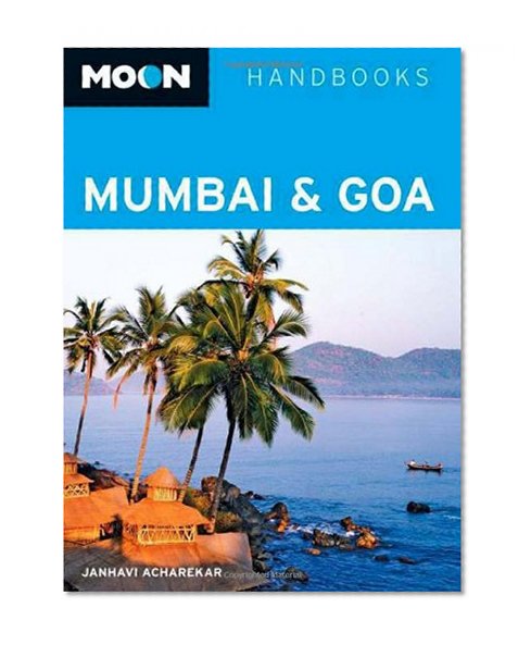 Moon Mumbai and Goa (Moon Handbooks)