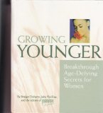 Growing Younger: Age-Defying Secrets for Women