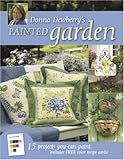 Donna Dewberry's Painted Garden: 15 Projects You Can Paint