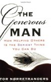 The Generous Man: How Helping Others is the Sexiest Thing You Can Do