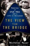The View from the Bridge: Memories of Star Trek and a Life in Hollywood