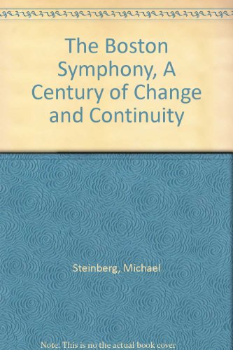 The Boston Symphony, A Century of Change and Continuity