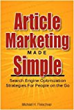 Article Marketing Made Simple (Search Engine Optimization Strategies For People On The Go Book 1)