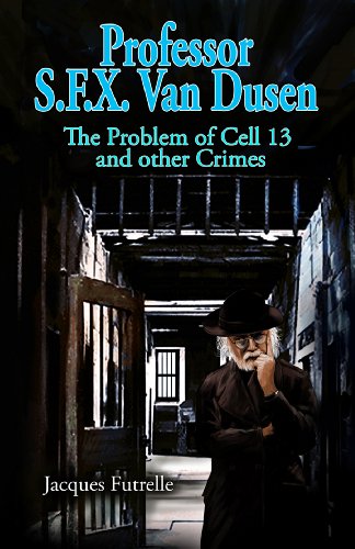 Professor S.F.X. Van Dusen - The Problem of Cell 13 and Other Crimes