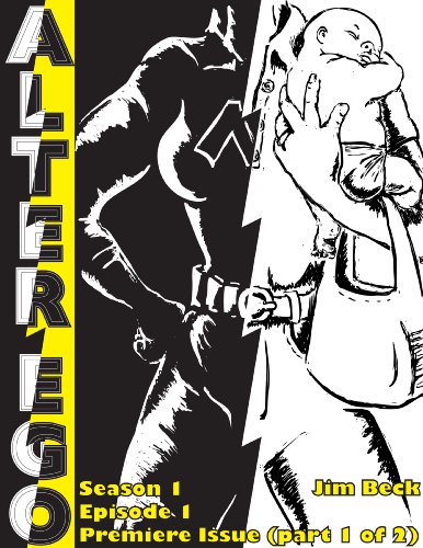 Alter Ego Season 1, Episode 1:  Premiere Issue (part 1 of 2)