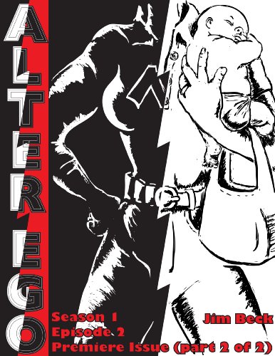 Alter Ego Season 1, Episode 2:  Premiere Issue (part 2 of 2)